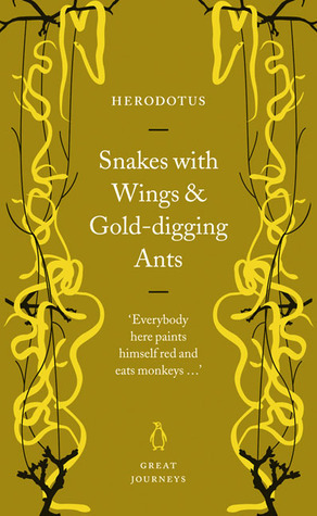 Snakes with Wings and Gold-digging Ants by Aubrey de Sélincourt, John M. Marincola, Herodotus