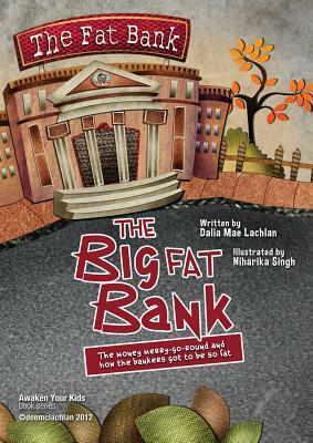 The Big Fat Bank by Dalia Mae Lachlan