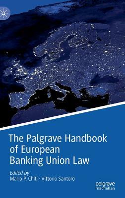 The Palgrave Handbook of European Banking Union Law by 