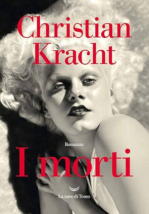 I morti by Christian Kracht