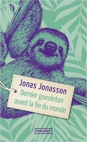 Dernier gueuleton avant la fin du monde by Jonas Jonasson