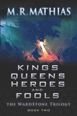 Kings, Queens, Heroes, & Fools by M. R. Mathias