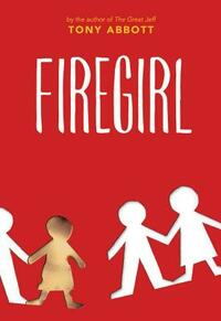 Firegirl by Tony Abbott