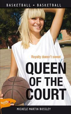 Queen of the Court by Michele Martin Bossley