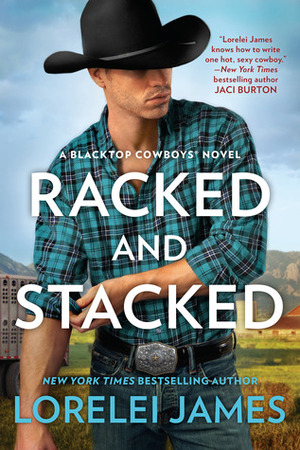 Racked and Stacked by Lorelei James