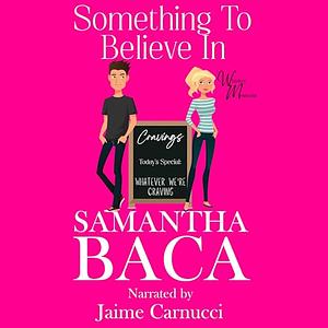 Something To Believe In by Samantha Baca