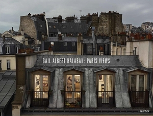 Gail Albert Halaban: Paris Views by Gail Albert Halaban