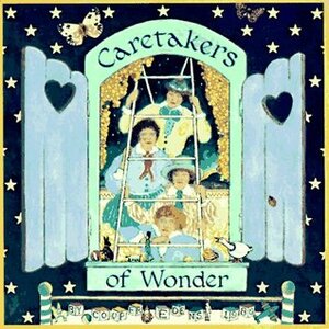 Caretakers of Wonder by Cooper Edens