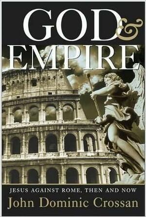 God and Empire by John Dominic Crossan, John Dominic Crossan