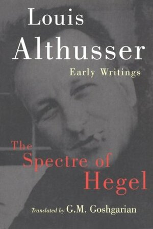 The Spectre of Hegel: Early Writings by Louis Althusser, François Matheron