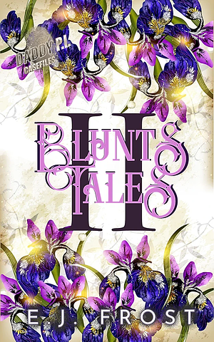 Blunts Tales Vol. II: A Daddy P.I. Short Story Collection by E.J. Frost, E.J. Frost