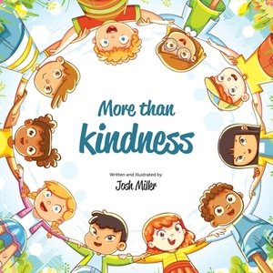 More than Kindness by Josh Miller