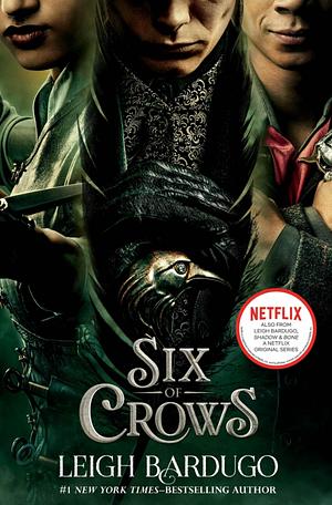 Six of Crows  by Leigh Bardugo