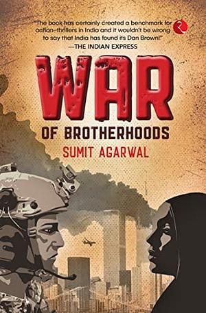 War of Brotherhoods by Sumit Agarwal, Sumit Agarwal