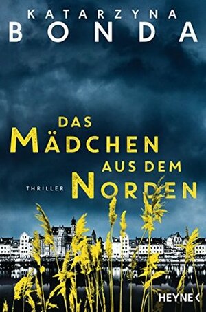 Das Mädchen aus dem Norden by Katarzyna Bonda