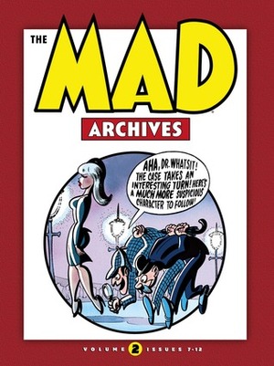 The Mad Archives, Vol. 2 by Basil Wolverton, John Severin, Jack Davis, Wallace Wood, Harvey Kurtzman, Will Elder, Bernard Krigstein