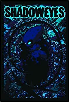 Shadoweyes, Volume One by Sophie Campbell