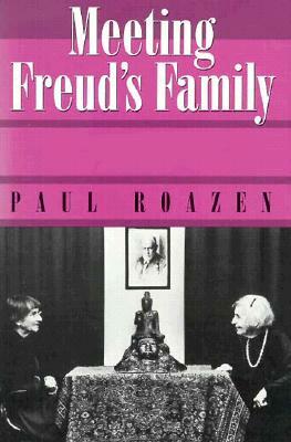 Meeting Freud's Family by Paul Roazen