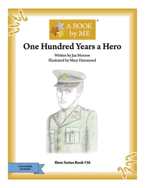 One Hundred Years a Hero by Mary Hammond, Jax Monroe