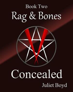 Rag & Bones: Concealed (Large Print Version) by Juliet Boyd