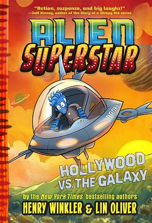 Hollywood Vs. the Galaxy by Lin Oliver, Henry Winkler