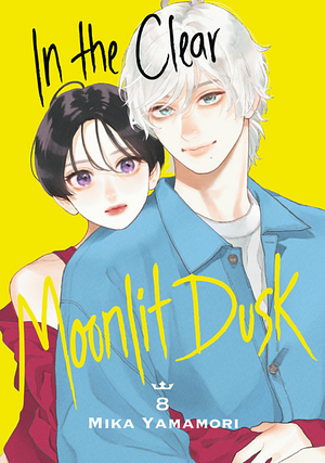 In the Clear Moonlit Dusk, Vol. 8 by Mika Yamamori