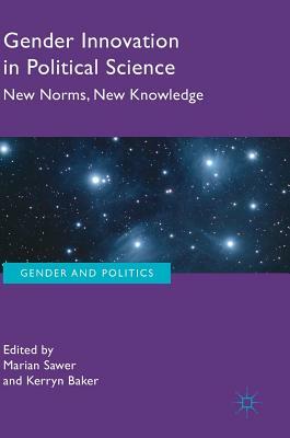 Gender Innovation in Political Science: New Norms, New Knowledge by 