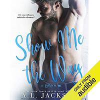 Show Me the Way by A.L. Jackson