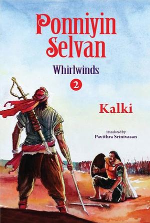 Ponniyin Selvan- Whirlwinds : Part 2 by Kalki