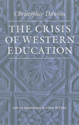 The Crisis of Western Education by Christopher Dawson