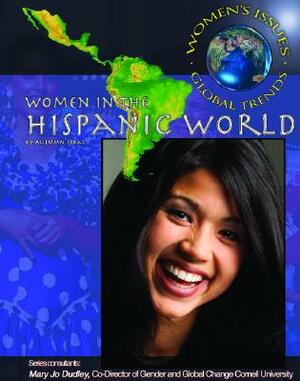 Women in the Hispanic World by Autumn Libal, Mary Jo Dudley