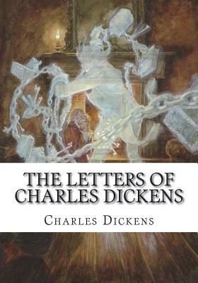 The Letters of Charles Dickens by Charles Dickens