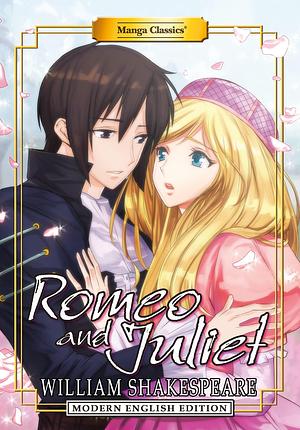 Manga Classics: Romeo and Juliet – Modern English Edition by Crystal S. Chan, Crystal S. Chan, Michael Barltrop, William Shakespeare