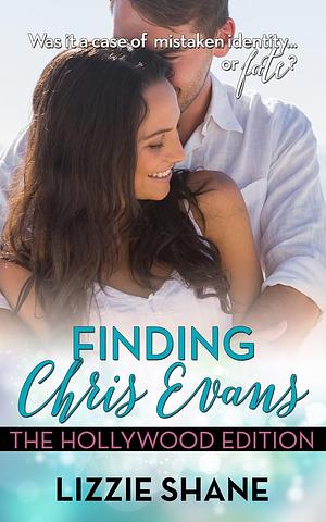Finding Chris Evans: The Hollywood Edition by Lizzie Shane