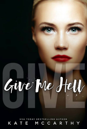 Give Me Hell by Kate McCarthy