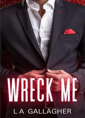 Wreck Me by Lyndsey Gallagher