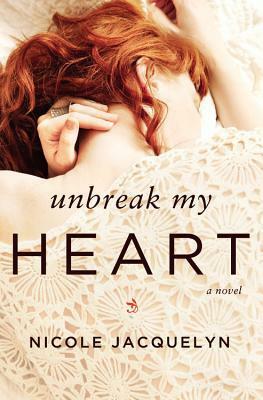 Unbreak My Heart by Nicole Jacquelyn