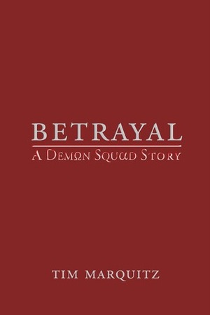 Betrayal by Tim Marquitz