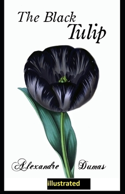 The Black Tulip ILLUSTRATED by Alexandre Dumas