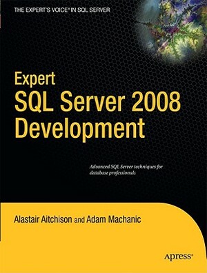 Expert SQL Server 2008 Development by Alastair Aitchison, Adam Machanic