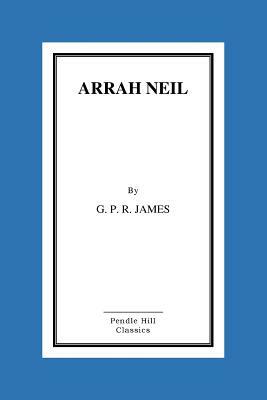 Arrah Neil by George Payne Rainsford James