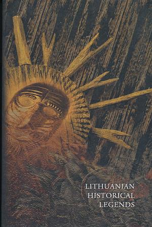 Lithuanian historical legends by Birutė Kiškytė, Norbertas Vėlius