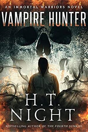 Vampire Hunter (Immortal Warriors Book 21) by H.T. Night