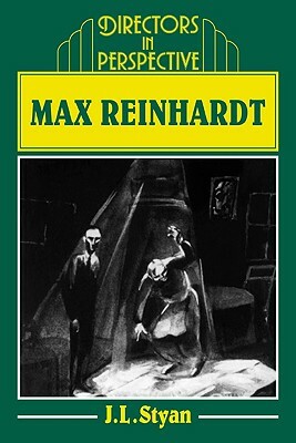 Max Reinhardt by John L. Styan