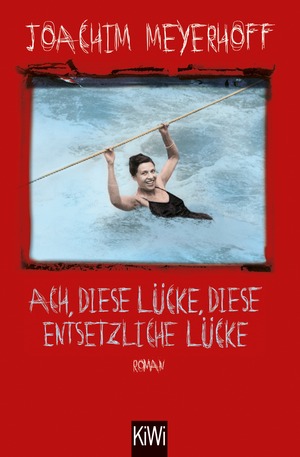 Ach, diese Lücke, diese entsetzliche Lücke by Joachim Meyerhoff