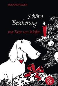 Schöne Bescherung mit Tasso von Welfen by Katja Reider, Kai Pannen