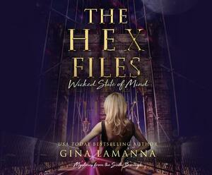 The Hex Files: Wicked State of Mind by Gina LaManna