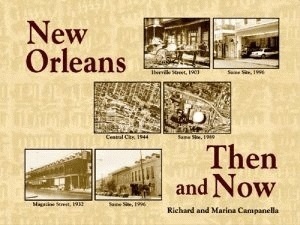 New Orleans Then and Now by Marina Campanella, Richard Campanella