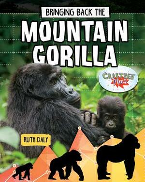 Bringing Back the Mountain Gorilla by Ruth Daly