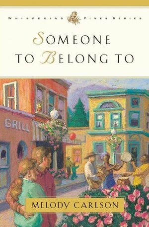 Someone to Belong to by Melody Carlson